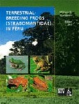 Terrestrial-Breeding Frogs (Strabomantidae) in Peru by Edgar Lehr and William Edward Duellman