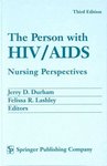 The Person with HIV/AIDS: Nursing Perspectives