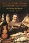 Arte de cocina, pastelería, vizcochería y conservería [The art of cooking, pie making, pastry making and preserving] by Carolyn Nadeau